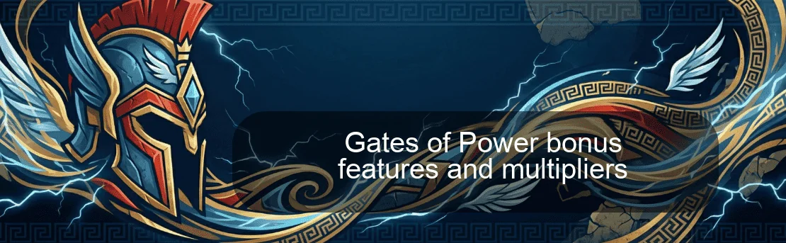 Gates of Power bonus features and multipliers